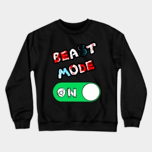 Beast Mode ON Crewneck Sweatshirt